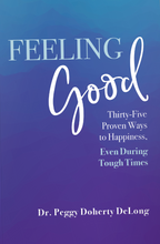 Load image into Gallery viewer, Feeling Good - 35 Proven Ways to Happiness, Even During Tough Times