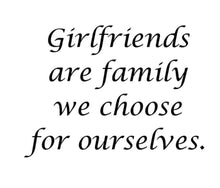 Load image into Gallery viewer, Girlfriends are Family Bracelet
